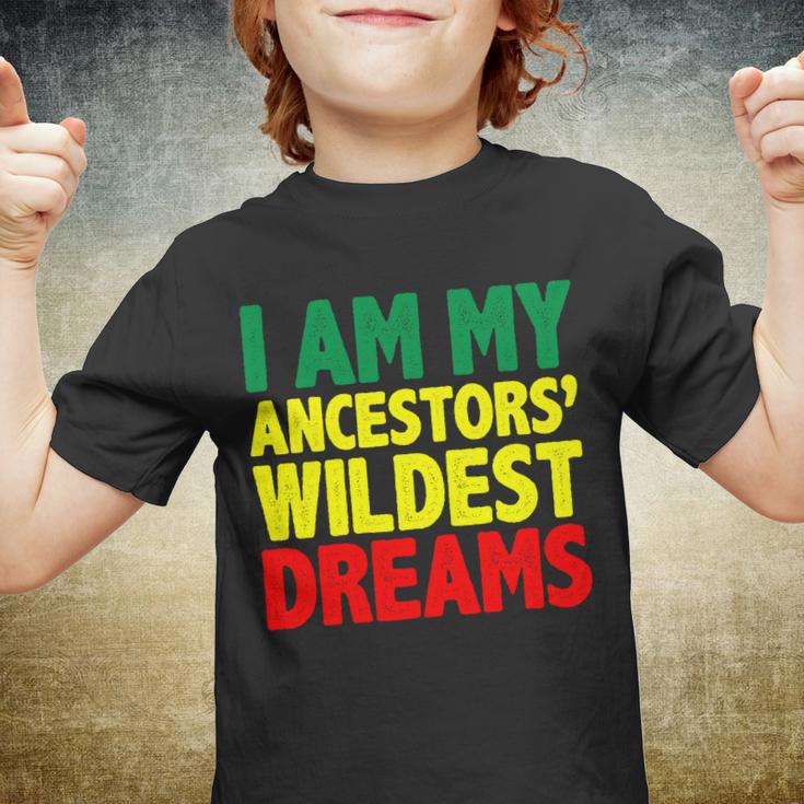 I Am My Ancestor Wildest Dream Youth T-shirt