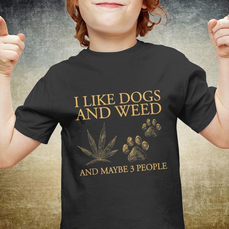 I Like Dogs And Weed And Maybe 3 People Tshirt Youth T-shirt