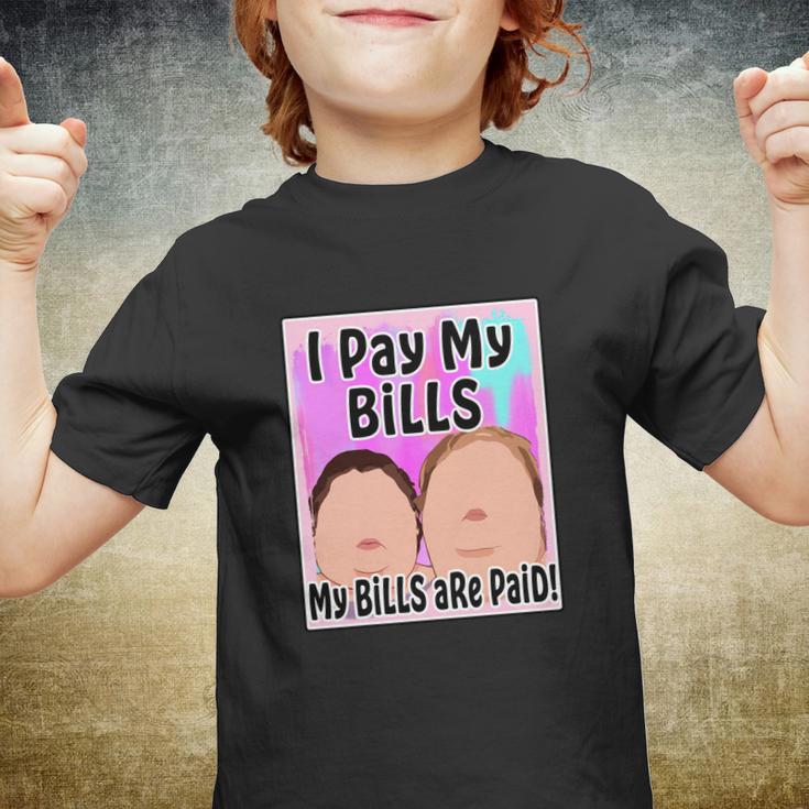 I Pay My Bills My Bills Are Paid Funny Meme Tshirt Youth T-shirt