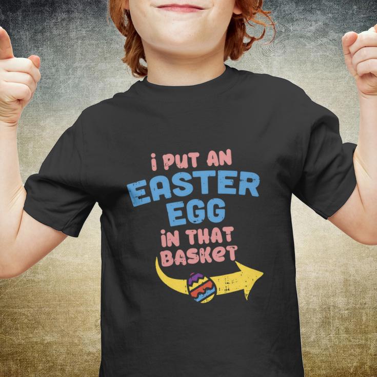 I Put Easter Egg In Basket Funny Pregnancy Announcement Dad Youth T-shirt