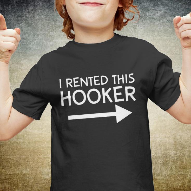 I Rented This Hooker Right No Scratch Tshirt Youth T-shirt