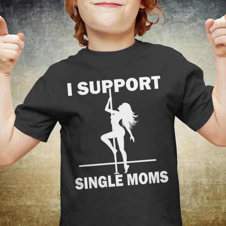 I Support Single Moms V2 Youth T-shirt