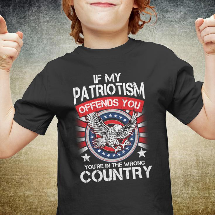 If My Patriotism Offends You Youre In The Wrong Country Tshirt Youth T-shirt