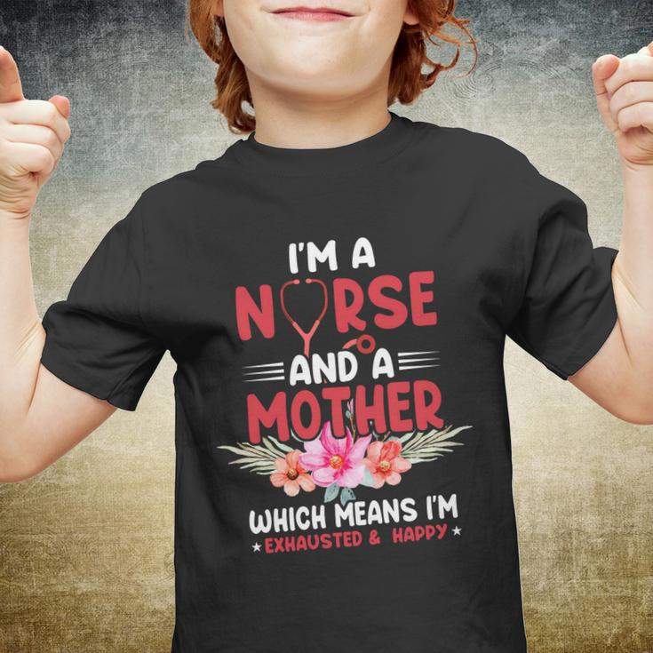 Im A Nurse And Mother Nurse Gift For Mom Mothers Day Youth T-shirt