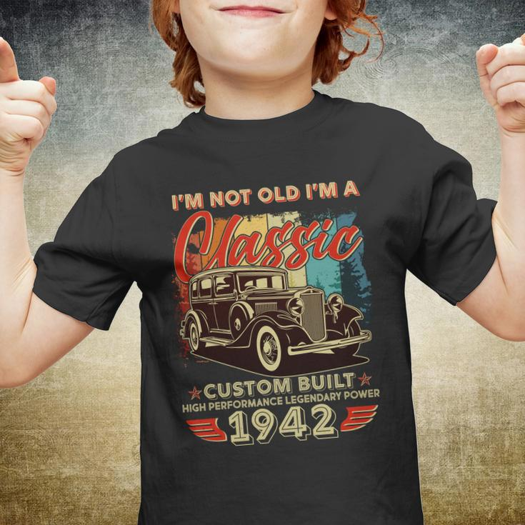 Im Not Old Im A Classic 1942 Custom Built 80Th Birthday Youth T-shirt