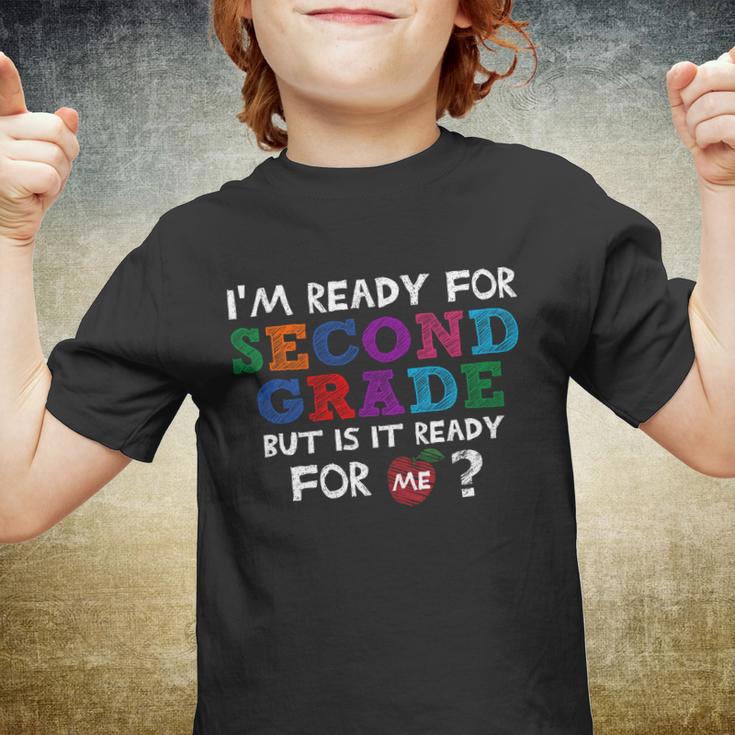 Im Ready For Second Grade But Is It Ready For Me Youth T-shirt