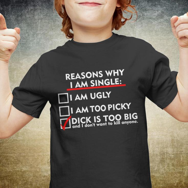 Im Single Because Its Too Big Tshirt Youth T-shirt