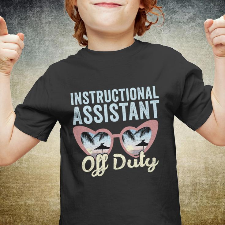 Instructional Assistant Off Duty Happy Last Day Of School Gift V2 Youth T-shirt