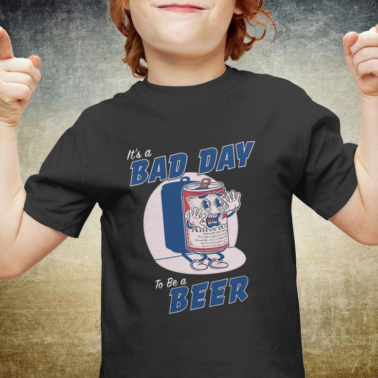 Its A Bad Day To Be A Beer Shirts Funny Drinking Youth T-shirt