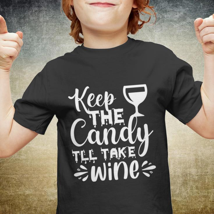 Keep The Candy Tll Take Wine Halloween Quote Youth T-shirt