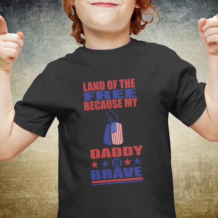 Land Of The Free Because Daddy Is Brave 4Th Of July Youth T-shirt