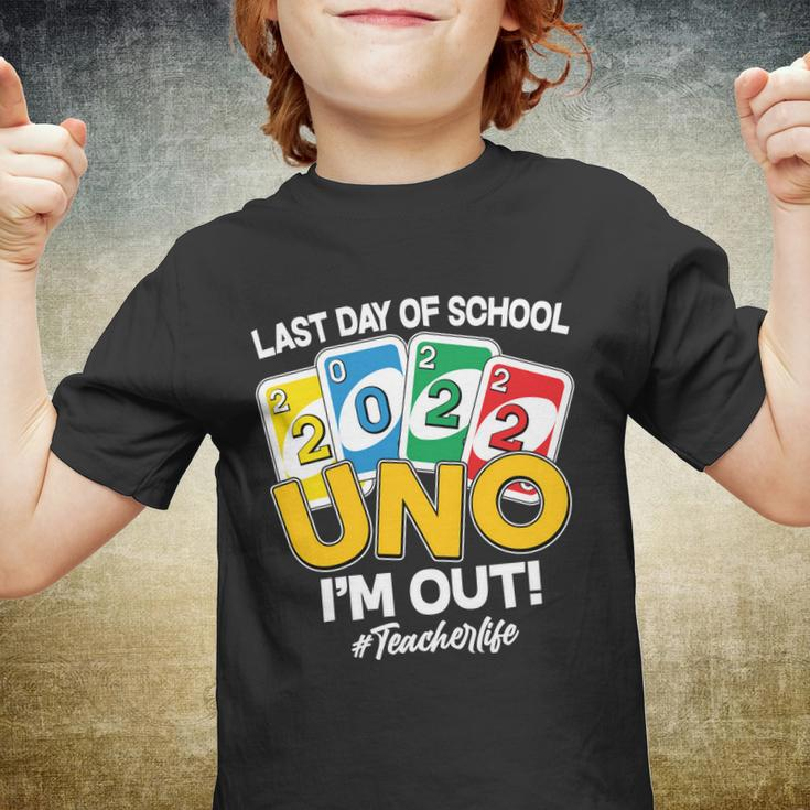 Last Day Of School 2022 Uno Im Out Teacherlife Youth T-shirt