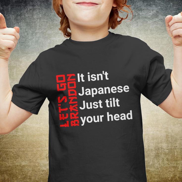 Lets Go Brandon It Isnt Japanese Just Tilt Your Head Youth T-shirt