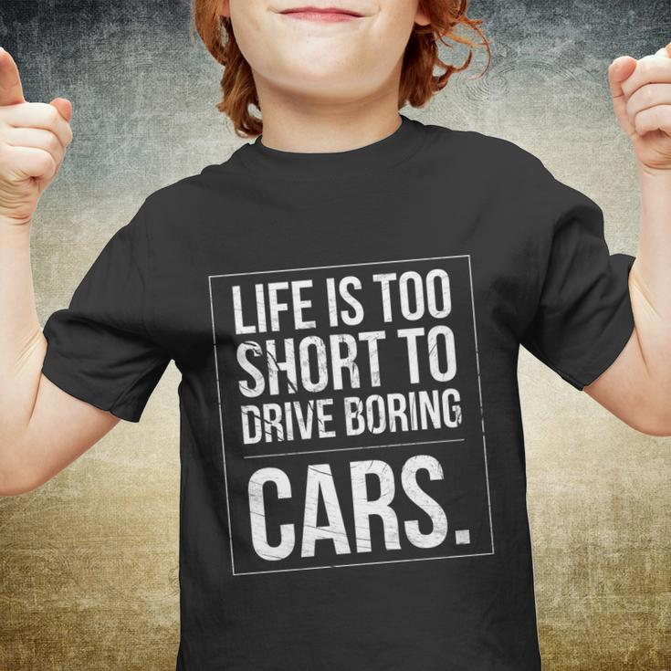 Life Is Too Short To Drive Boring Cars Funny Car Quote Distressed Youth T-shirt