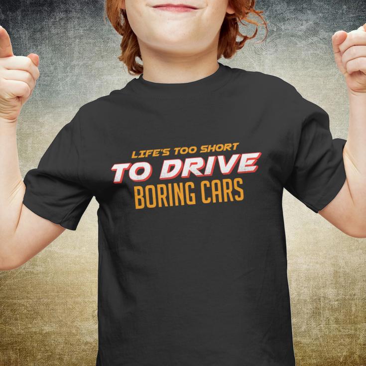 Lifes Too Short Too Drive Boring Cars Tshirt Youth T-shirt