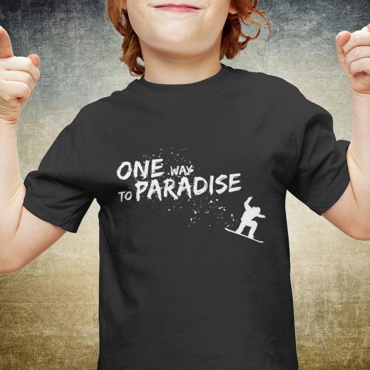 One Way To Paradise Spray Powder Free Ride With Snowboard Gift Youth T-shirt