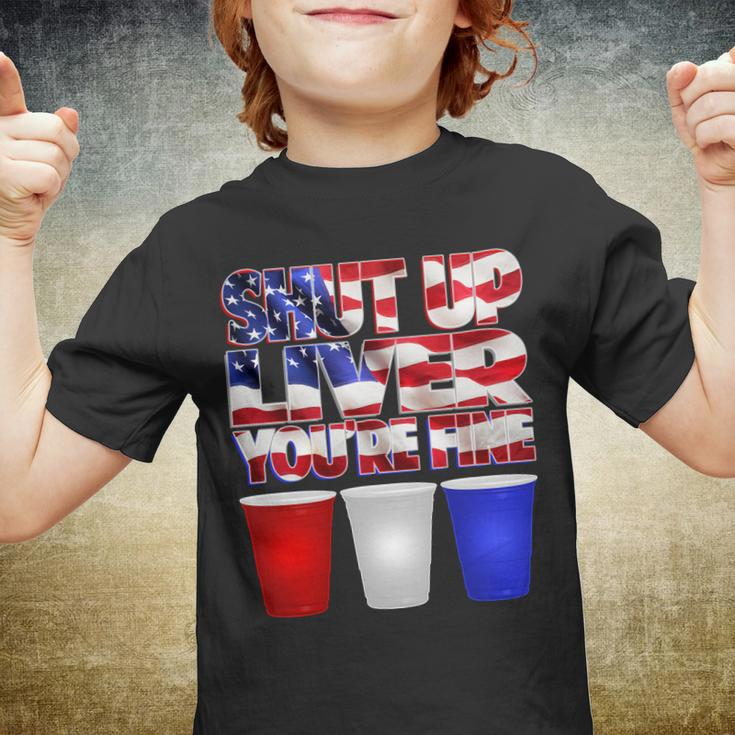 Patriotic Shut Up Liver Youre Fine Usa Youth T-shirt