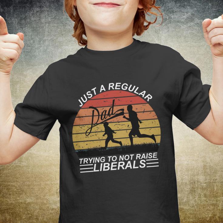 Pro Republican Just A Regular Dad Trying Not To Raise Liberals Tshirt Youth T-shirt