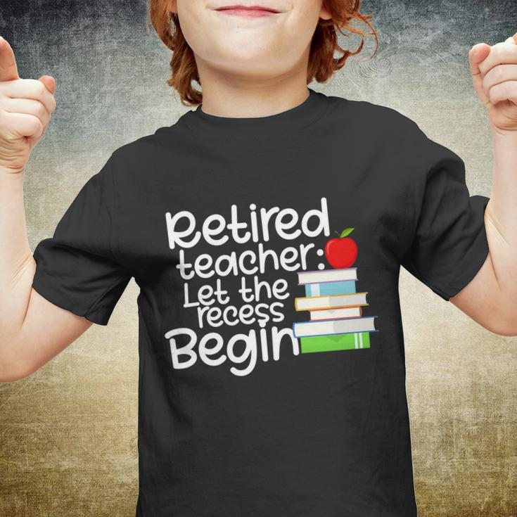 Retired Teacher Let The Recess Begin Tshirt Youth T-shirt