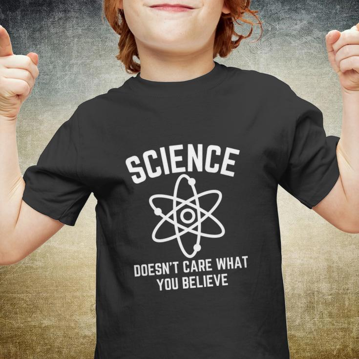 Science Doesnt Care What You Believe In Tshirt Youth T-shirt