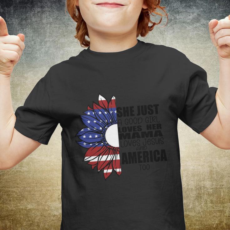 She Just A Good Girl Loves Her Mama Loves Jesus And America Too 4Th Of July Youth T-shirt