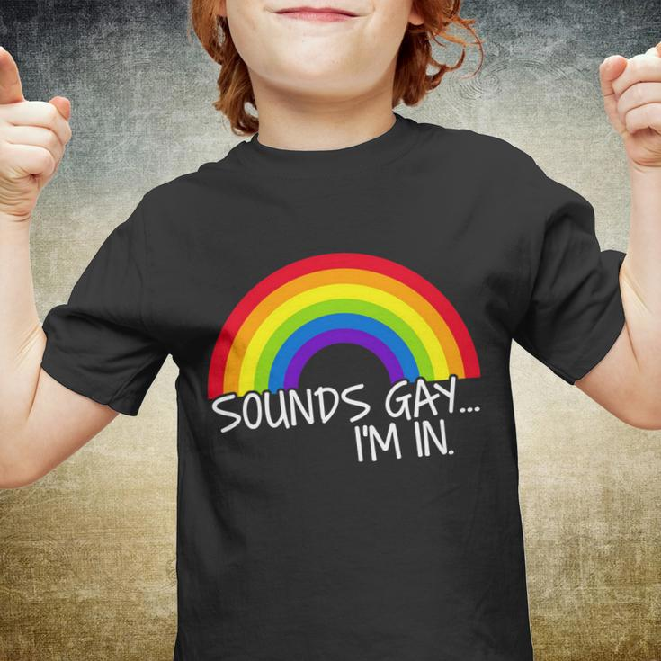 Sounds Gay Im In Funny Lgbt Tshirt Youth T-shirt