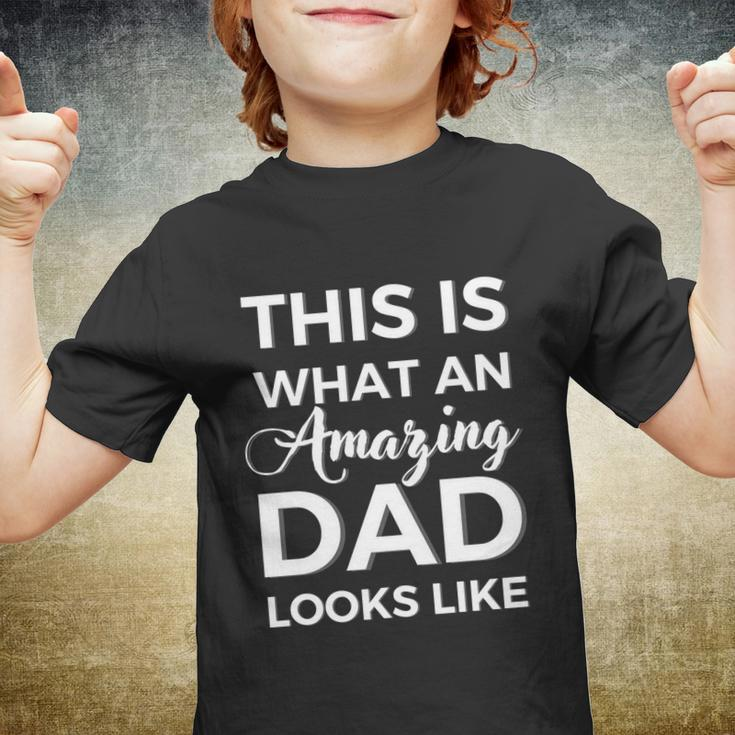 This Is What An Amazing Dad Looks Like Father Day Design Funny Gift Youth T-shirt