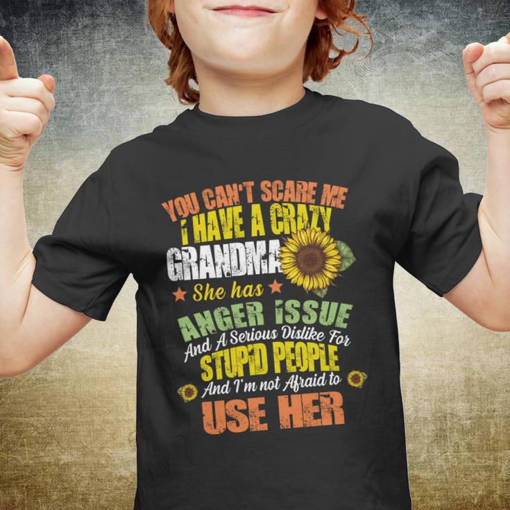 You Cant Scare Me I Have A Grandma With Anger Issues Youth T-shirt