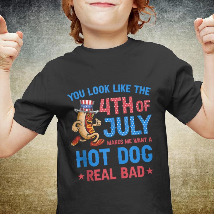 You Look Like 4Th Of July Makes Me Want A Hot Dog Real Bad V3 Youth T-shirt