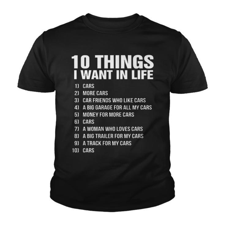 10 Things I Want In Life Cars More Cars Car Friend Youth T-shirt