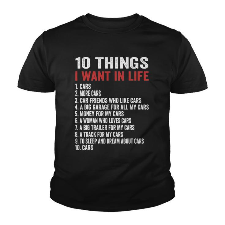 ﻿10 Things I Want In My Life Cars More Cars Car Youth T-shirt