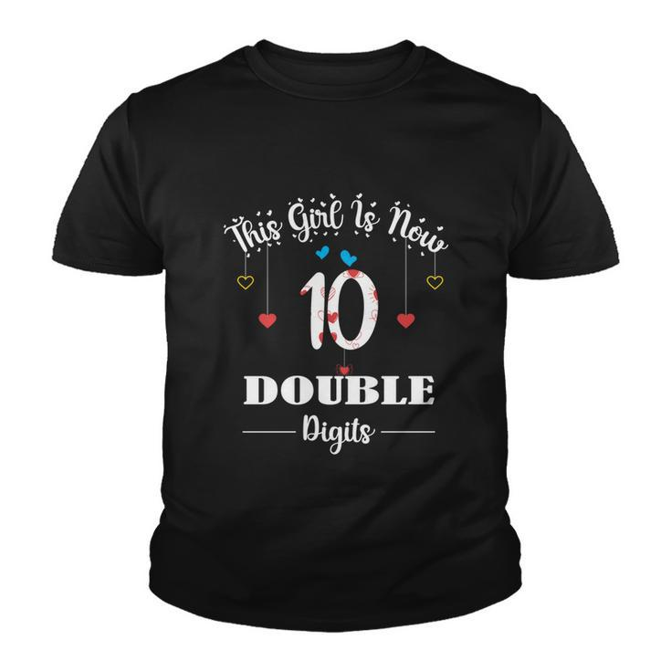 10Th Birthday Funny Gift Funny Gift This Girl Is Now 10 Double Digits Gift V2 Youth T-shirt