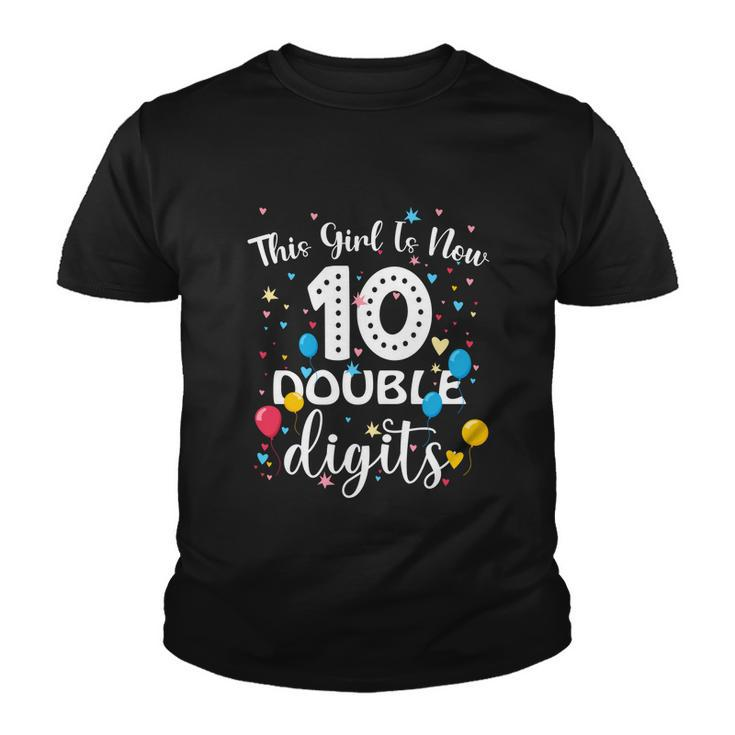 10Th Birthday Funny Gift Funny Gift This Girl Is Now 10 Double Digits Gift Youth T-shirt