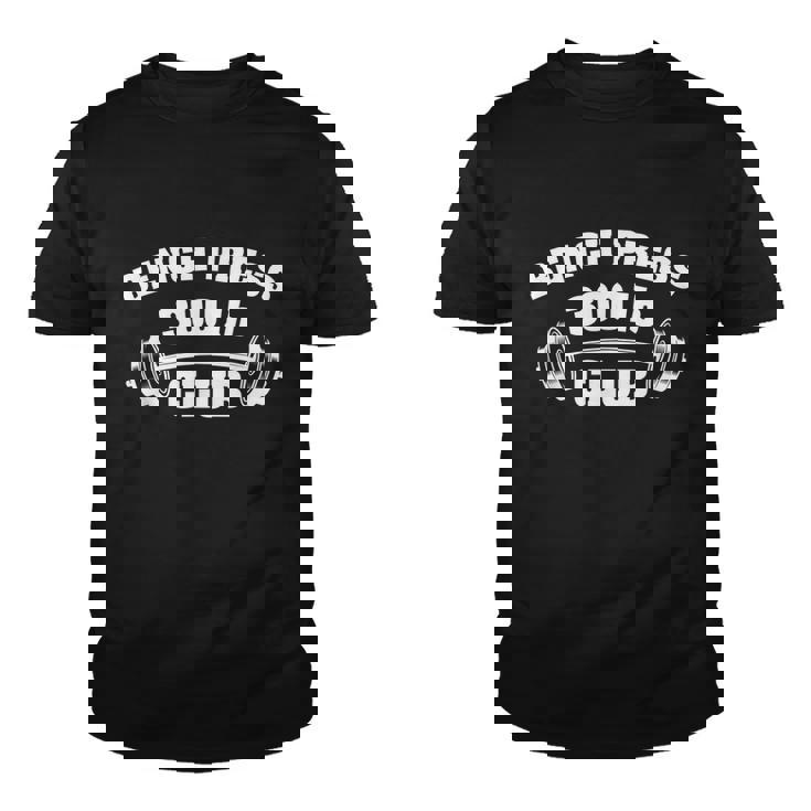 300 Lbs Pound Bench Press Club Gym Weightlifting Powerlift Youth T-shirt