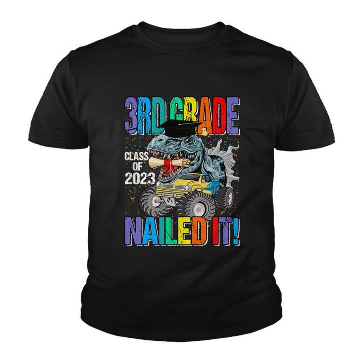 3Rd Grade Class Of 2023 Nailed It Monster Truck Dinosaur Cute Gift Youth T-shirt