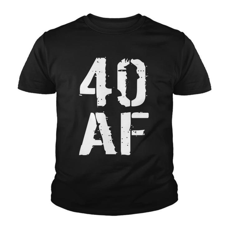 40 Af 40Th Birthday Youth T-shirt