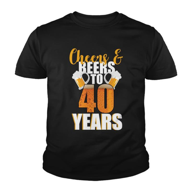 40Th Birthday Cheers & Beers To 40 Years Youth T-shirt