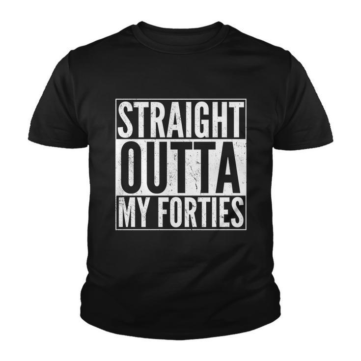 40Th Birthday - Straight Outta My Forties Tshirt Youth T-shirt