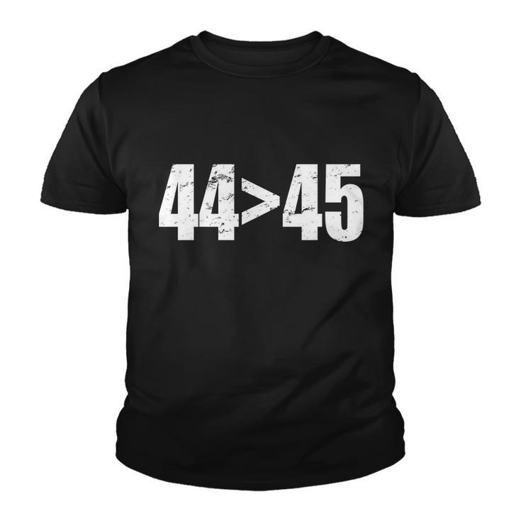 44  45 44Th President Is Greater Than The 45Th Tshirt Youth T-shirt