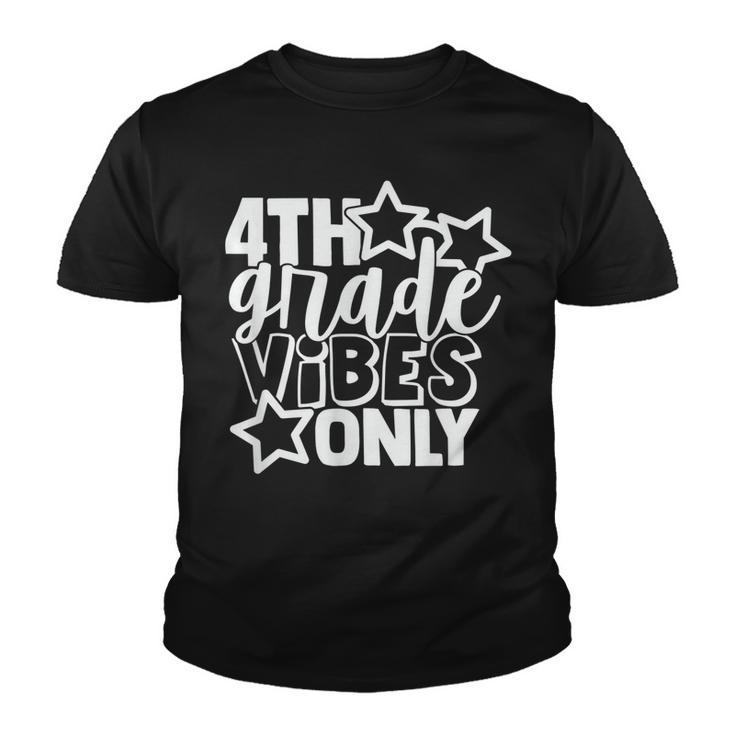 4Th Grade Vibes Only  Back To School Teacher Student  Youth T-shirt
