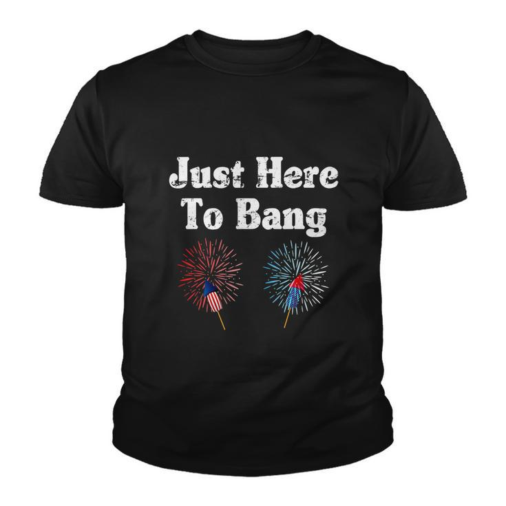 4Th Of July 2022 Just Here To Bang Youth T-shirt