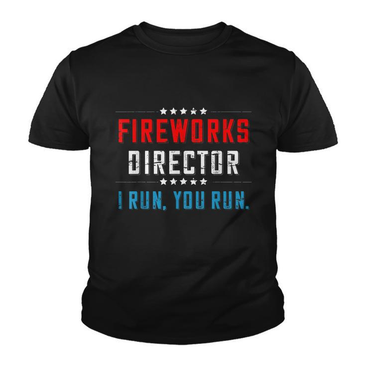 4Th Of July Fireworks Director I Run You Run Gift Youth T-shirt