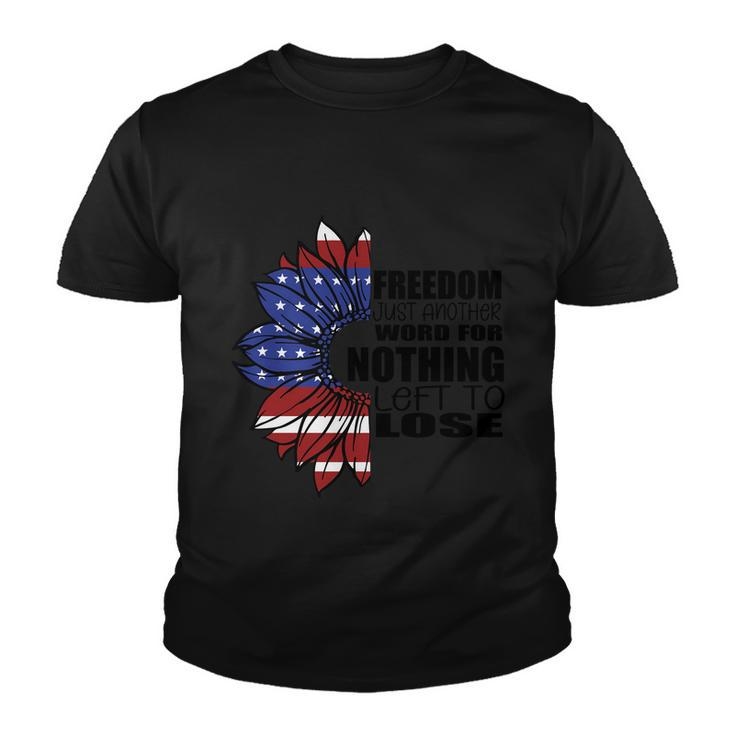 4Th Of July Friend Just And Ther Word For Nothing Left To Lose Proud American Youth T-shirt