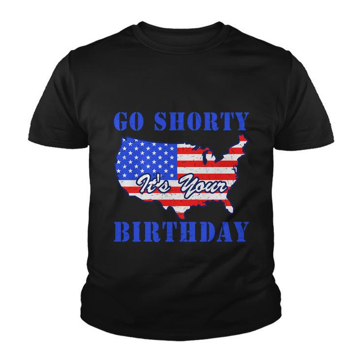 4Th Of July Go Shorty Its Your Birthday Proud American Youth T-shirt