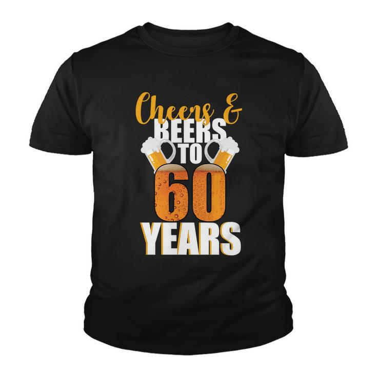 60Th Birthday Cheers & Beers To 60 Years Tshirt Youth T-shirt