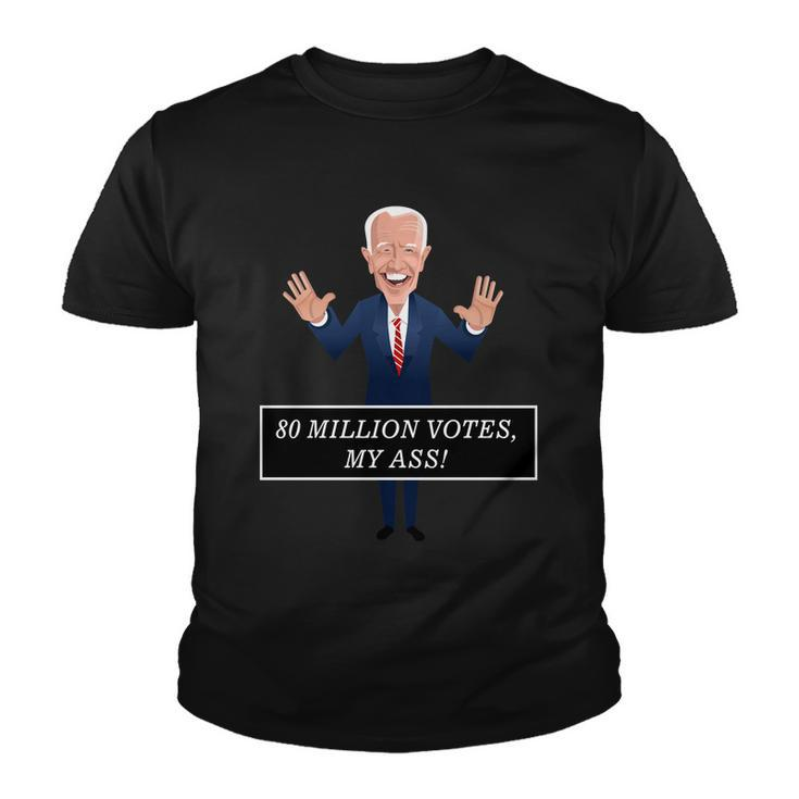 80 Million Votes My Ass Youth T-shirt