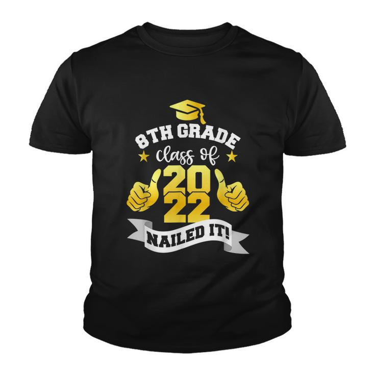 8Th Grade Class Of 2022 Nailed  Boy Girl Graduation Youth T-shirt