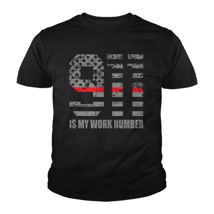 911 Is My Work Number Funny Firefighter Hero Quote  Youth T-shirt