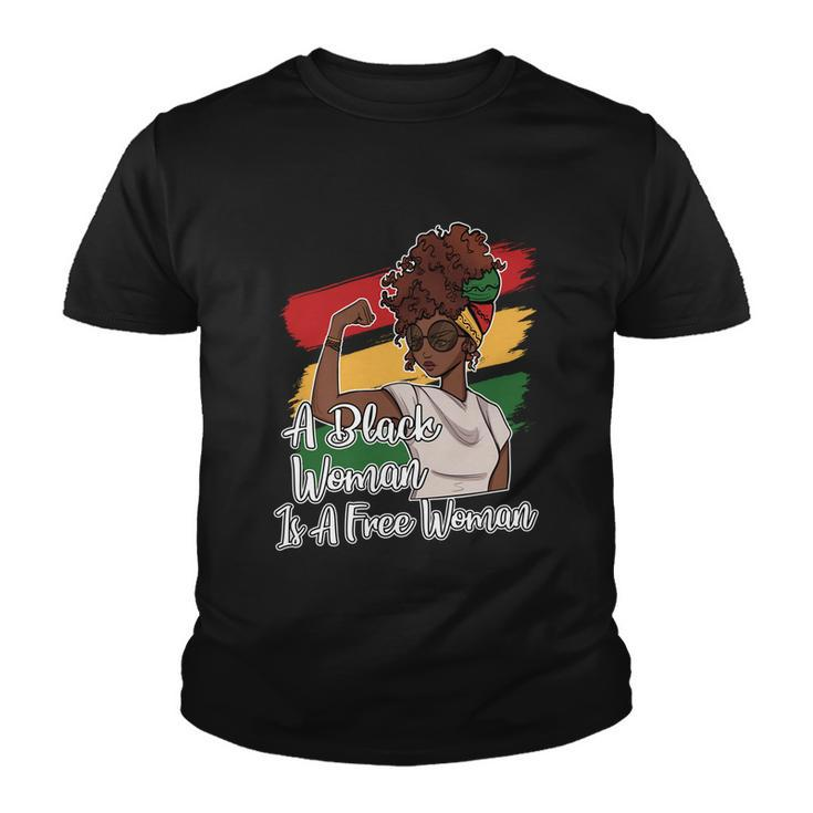 A Black Woman Is A Free Woman Gift African American Juneteenth Gift Youth T-shirt