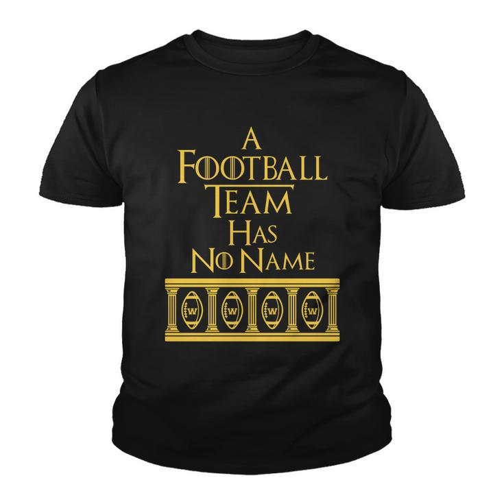 A Football Team Has No Name Washington Football Team Youth T-shirt